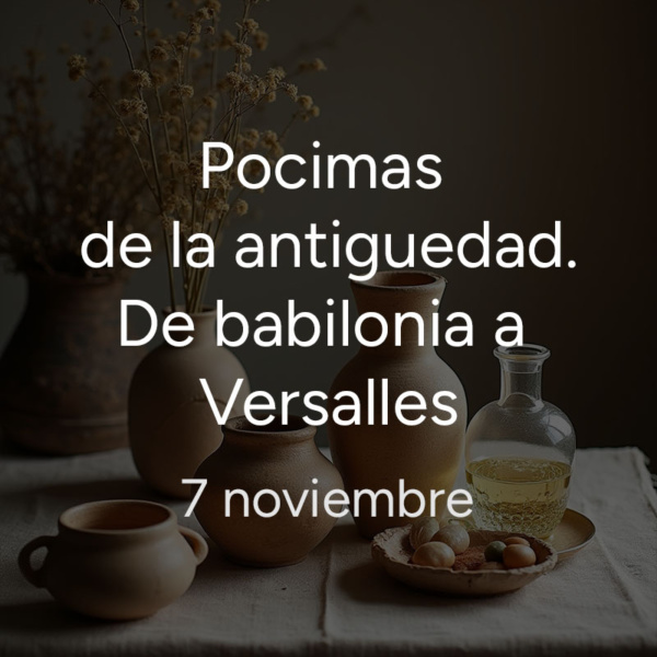 Pocimas de la antiguedad. De babilonia a Versalles