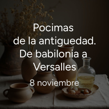 Pocimas de la antiguedad. De babilonia a Versalles