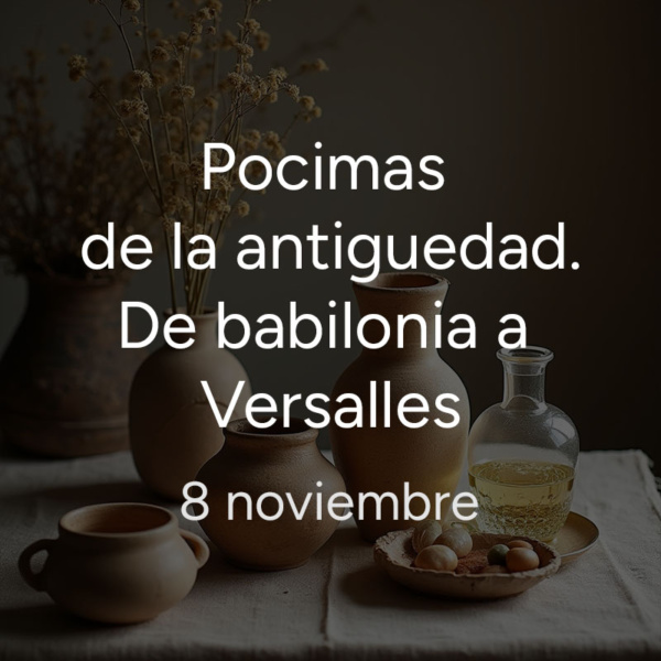 Pocimas de la antiguedad. De babilonia a Versalles